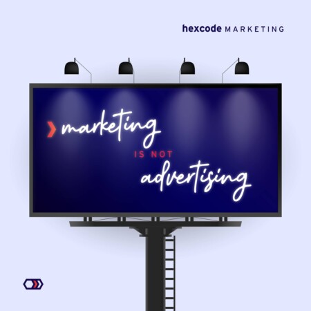 Marketing is not Advertising Hexcode Marketing Blog Cover
