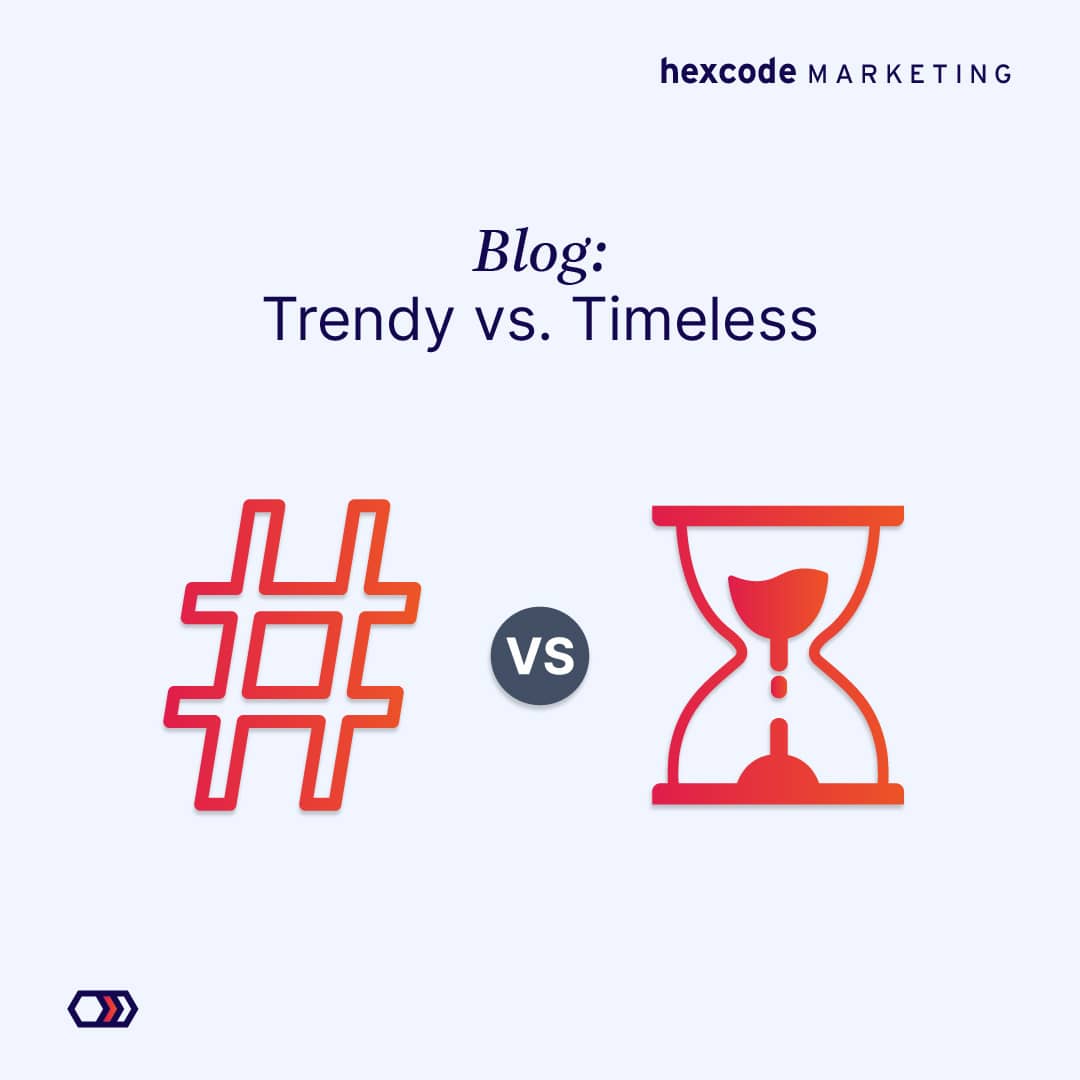 Trendy vs. Timeless- Building a Brand That Lasts