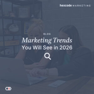 Marketing Trends You Will See in 2026