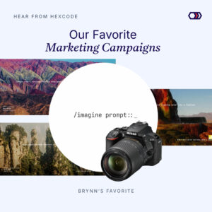 Our Favorite Marketing Campaigns – Brynn